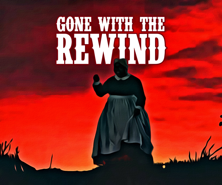 gone with the rewind